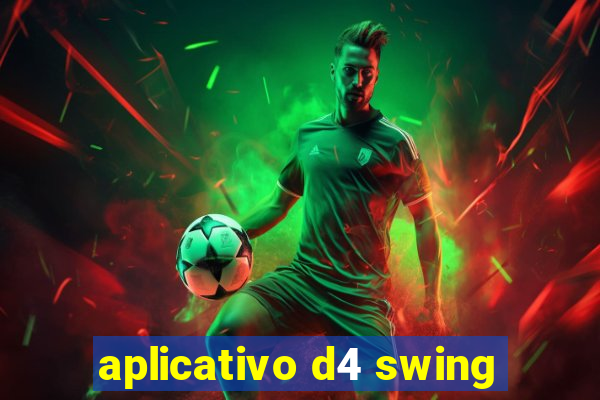 aplicativo d4 swing