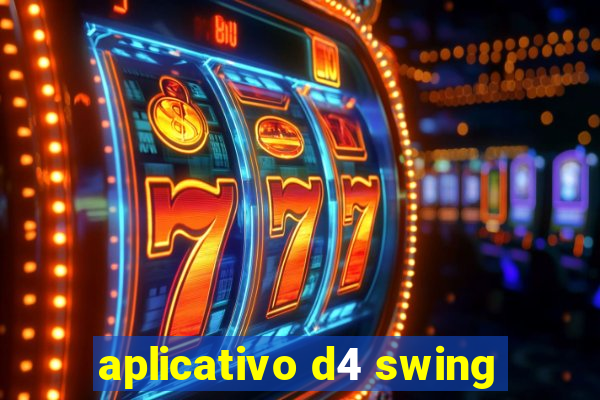 aplicativo d4 swing