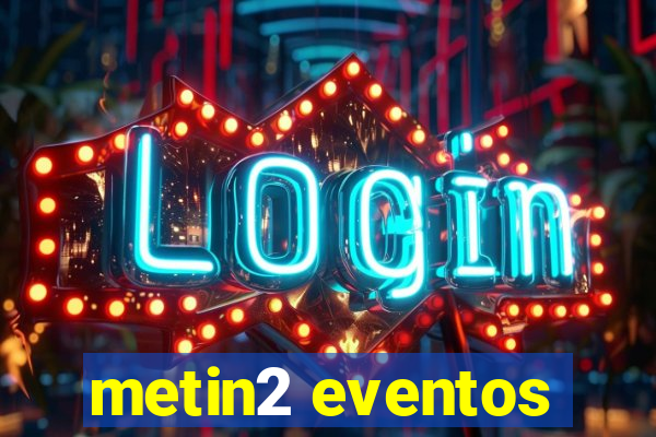 metin2 eventos