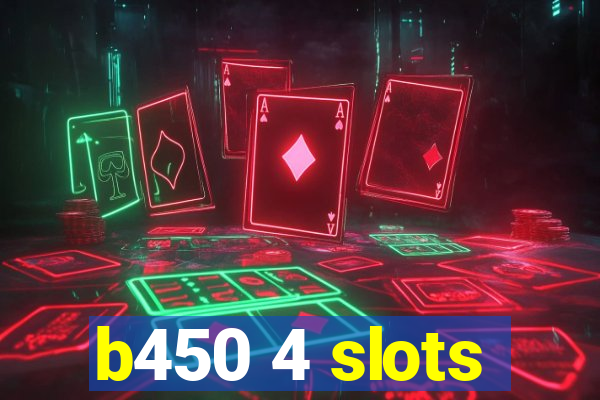 b450 4 slots