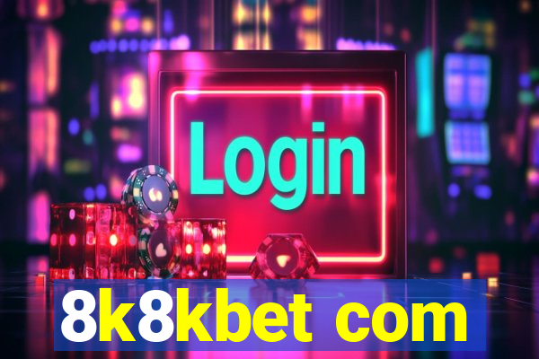 8k8kbet com