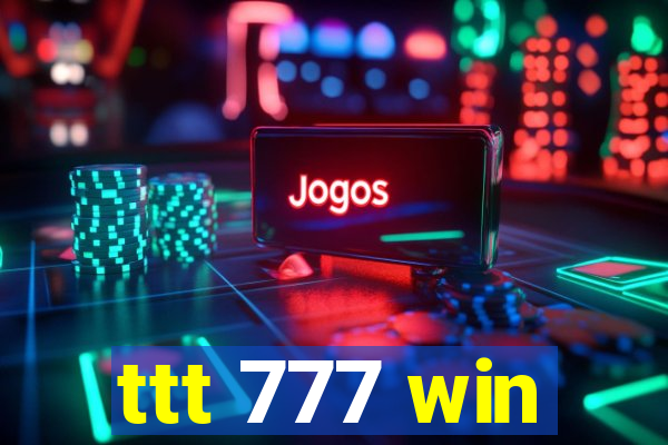 ttt 777 win