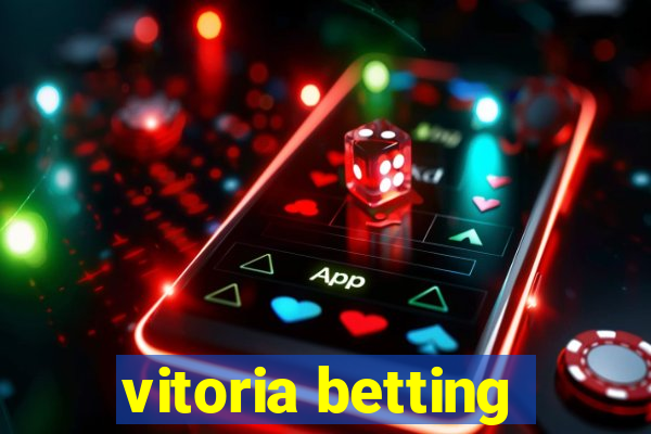 vitoria betting