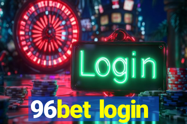 96bet login