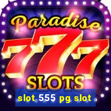 slot 555 pg slot