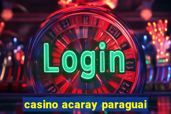 casino acaray paraguai