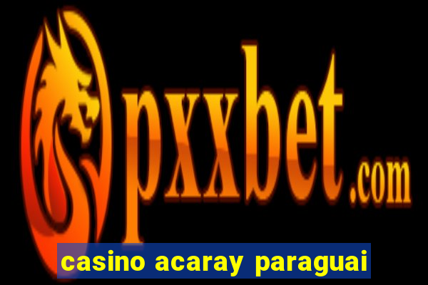 casino acaray paraguai