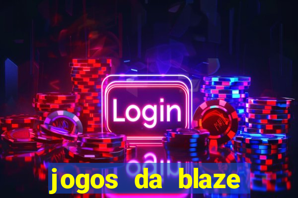 jogos da blaze para ganhar dinheiro