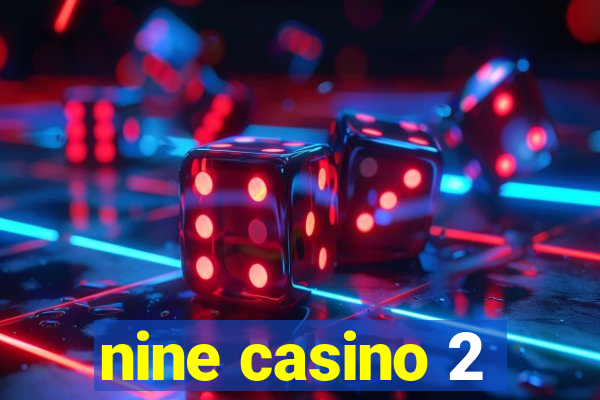 nine casino 2