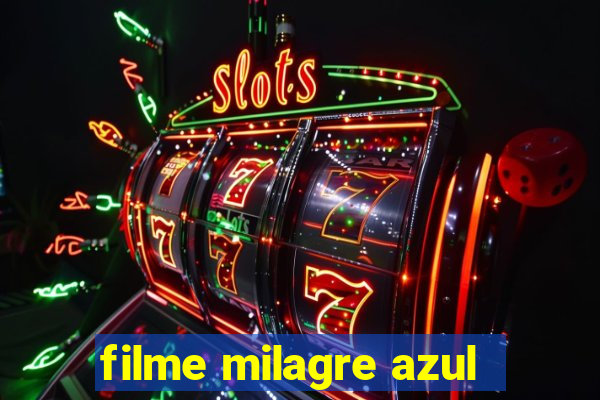 filme milagre azul