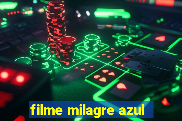 filme milagre azul