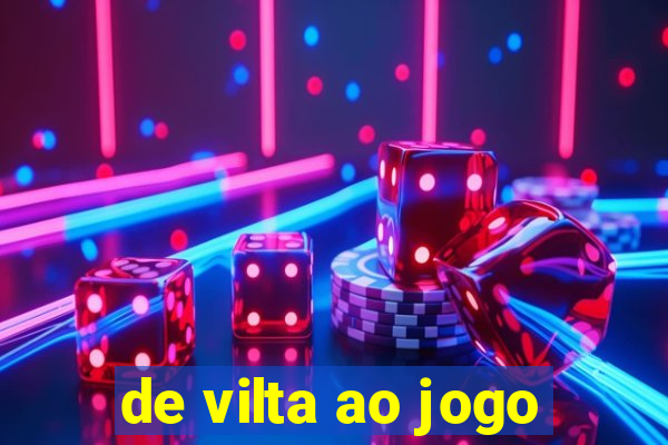 de vilta ao jogo