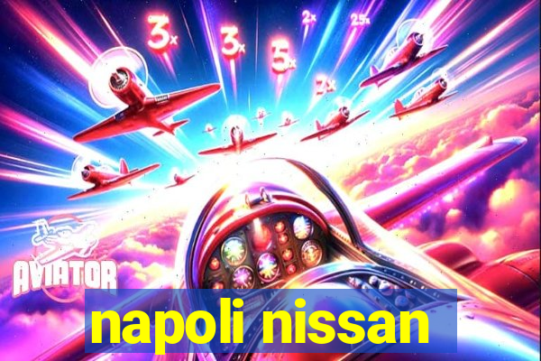 napoli nissan