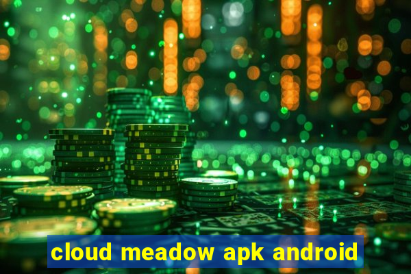 cloud meadow apk android