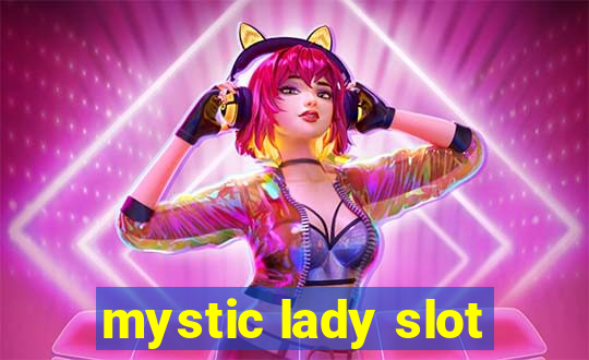 mystic lady slot