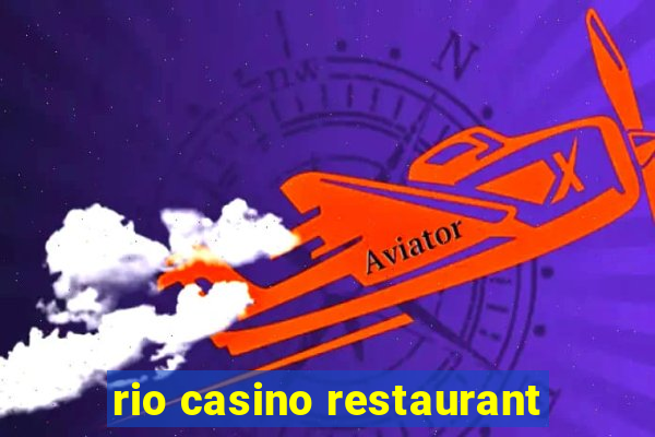 rio casino restaurant