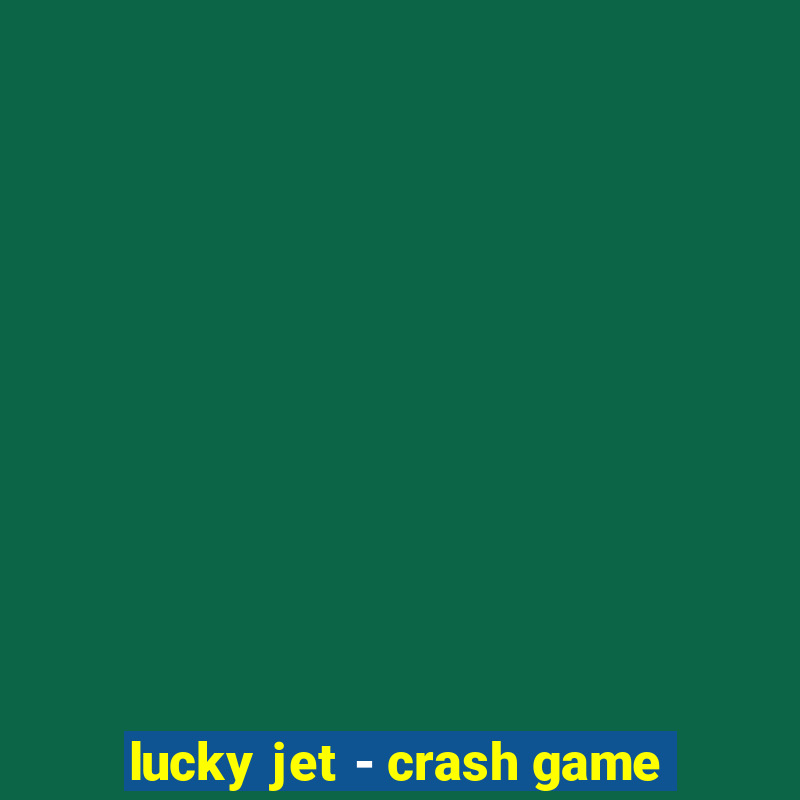 lucky jet - crash game