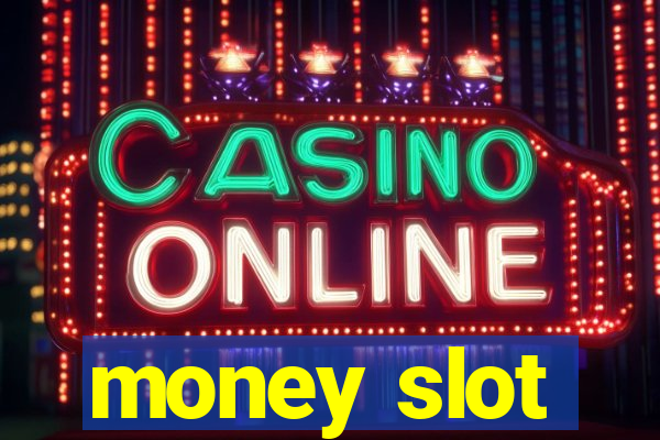 money slot