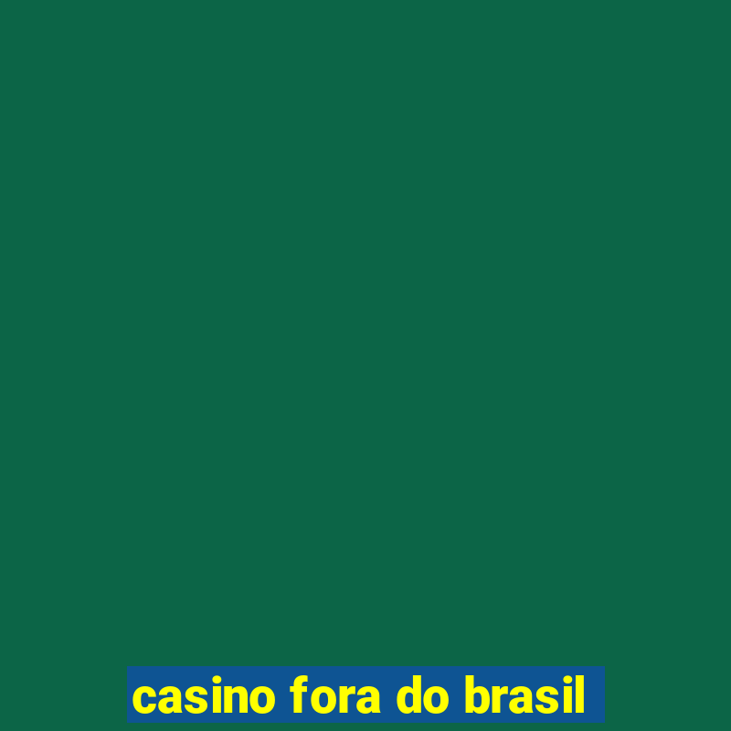 casino fora do brasil