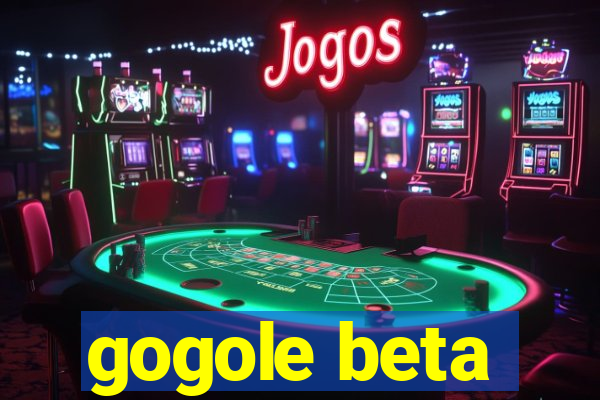 gogole beta