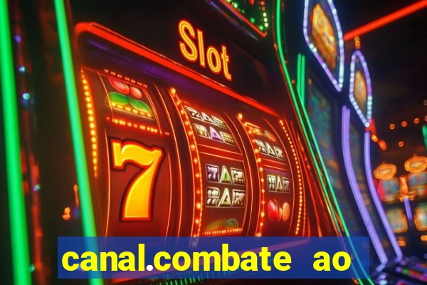 canal.combate ao vivo multicanais