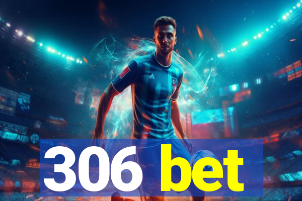 306 bet