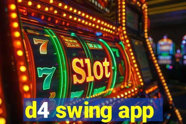 d4 swing app