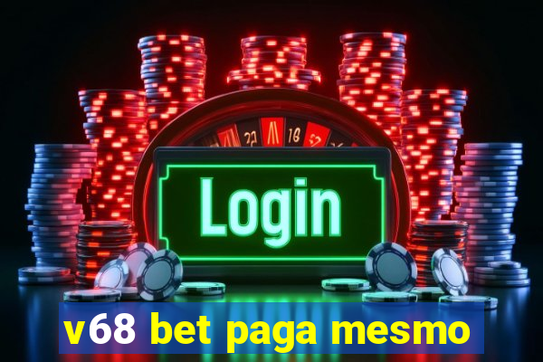 v68 bet paga mesmo