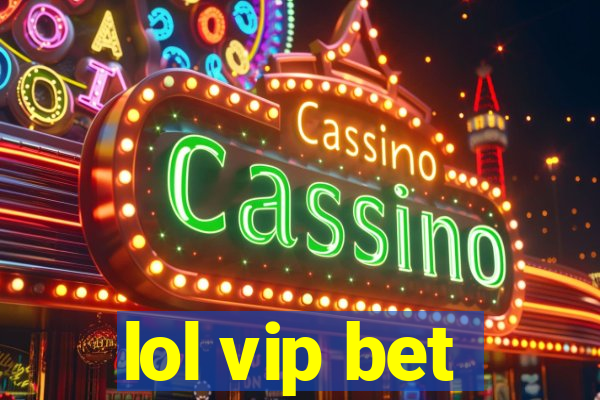 lol vip bet