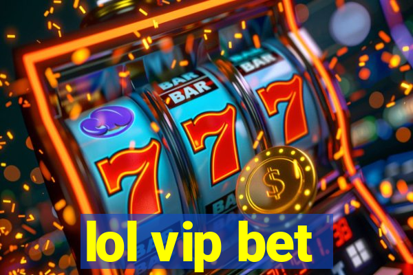 lol vip bet