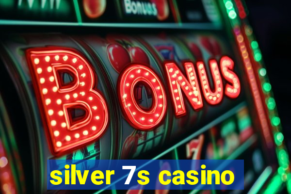 silver 7s casino