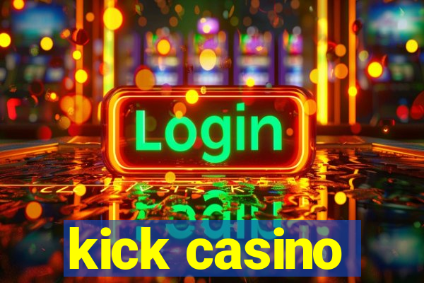 kick casino