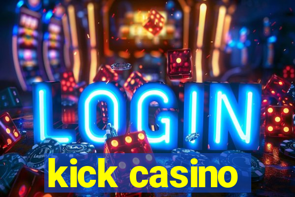 kick casino