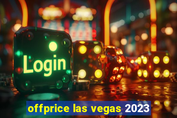 offprice las vegas 2023