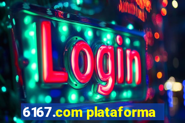 6167.com plataforma