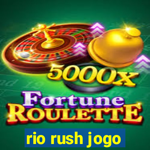 rio rush jogo