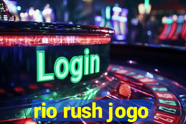 rio rush jogo