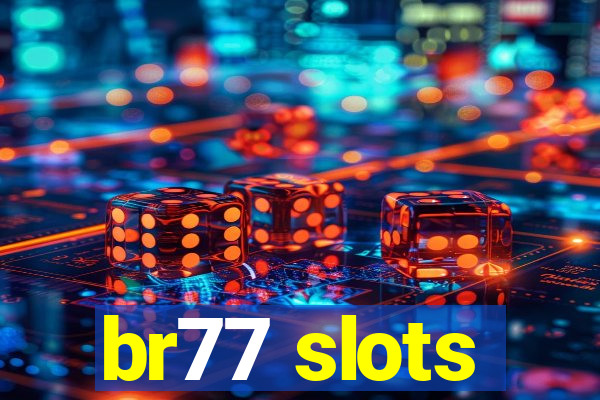 br77 slots