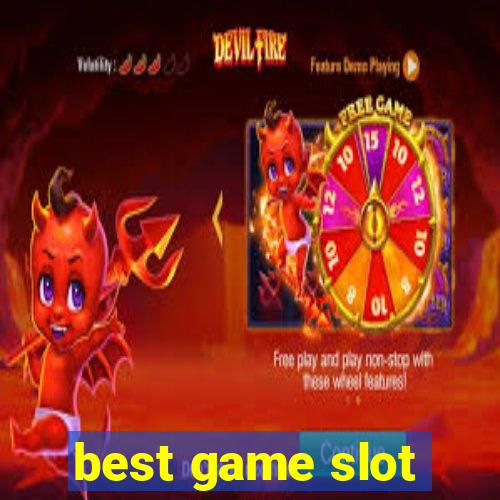 best game slot