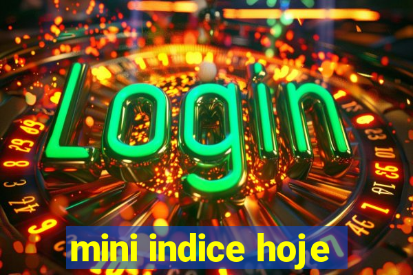 mini indice hoje