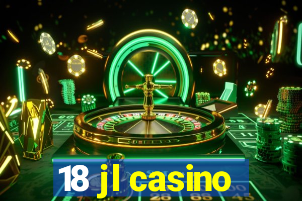 18 jl casino