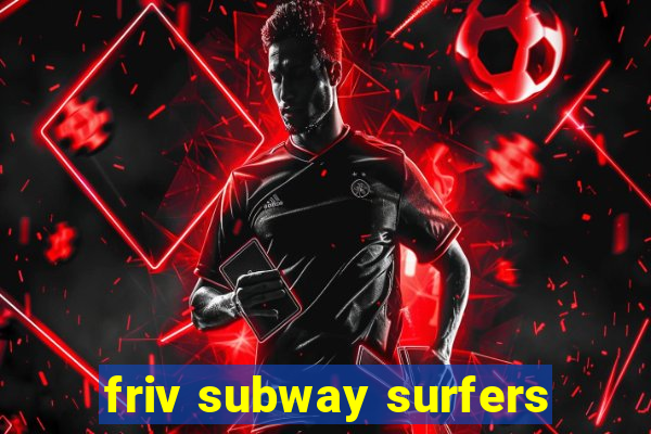 friv subway surfers