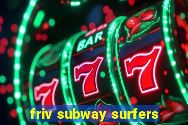 friv subway surfers