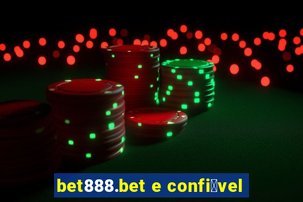 bet888.bet e confi谩vel