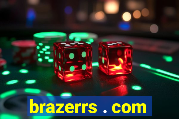 brazerrs . com