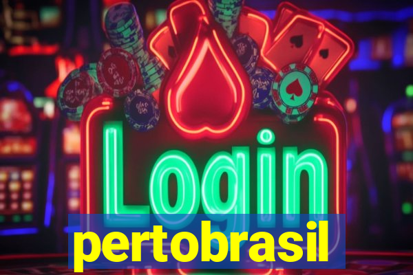 pertobrasil