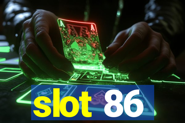 slot 86