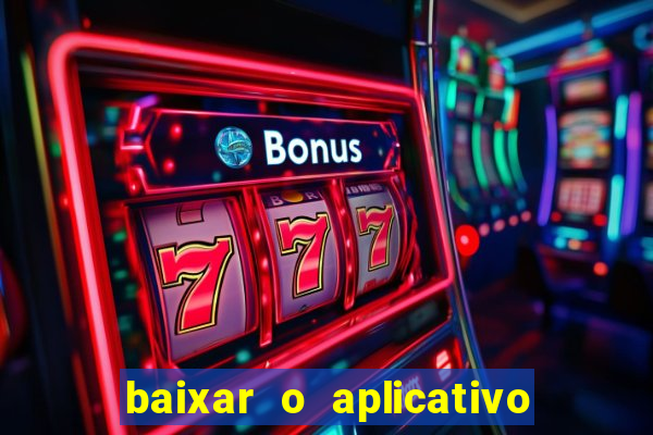 baixar o aplicativo vai de bet