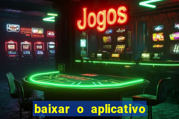 baixar o aplicativo vai de bet