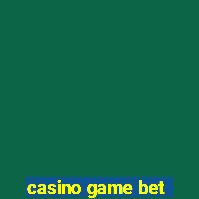 casino game bet